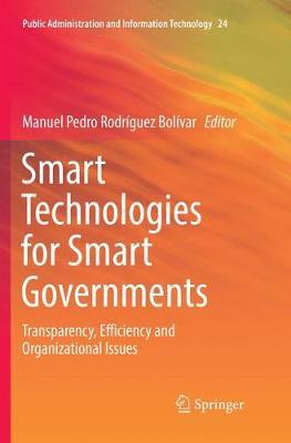 Smart Technologies for Smart Governments: Transparency, Efficiency and Organizational Issues