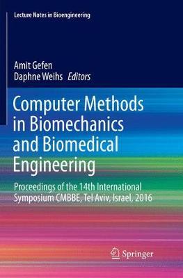 Computer Methods in Biomechanics and Biomedical Engineering: Proceedings of the 14th International Symposium CMBBE, Tel Aviv, Israel, 2016