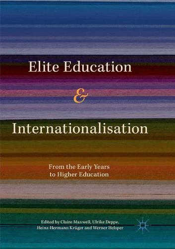 Elite Education and Internationalisation: From the Early Years to Higher Education