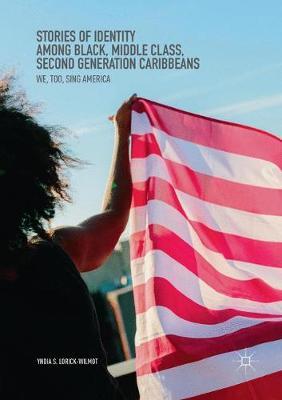 Stories of Identity among Black, Middle Class, Second Generation Caribbeans: We, Too, Sing America