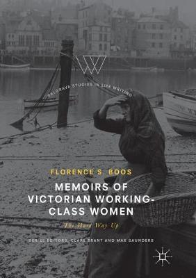 Memoirs of Victorian Working-Class Women: The Hard Way Up