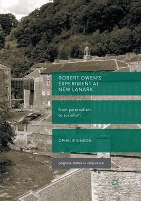 Robert Owen’s  Experiment at New Lanark: From Paternalism to Socialism