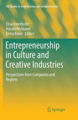 Entrepreneurship in Culture and Creative Industries: Perspectives from Companies and Regions