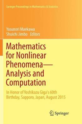 Mathematics for Nonlinear Phenomena — Analysis and Computation: In Honor of Yoshikazu Giga's 60th Birthday, Sapporo, Japan, August 2015