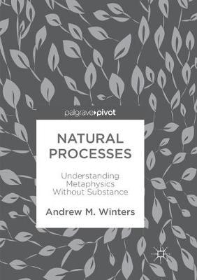 Natural Processes: Understanding Metaphysics Without Substance