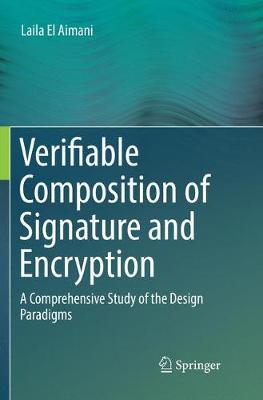 Verifiable Composition of Signature and Encryption: A Comprehensive Study of the Design Paradigms