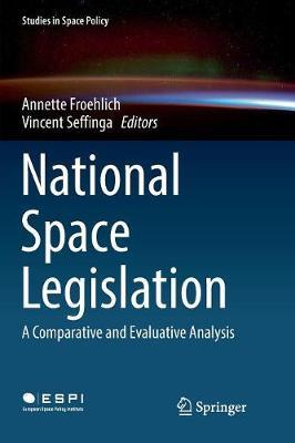 National Space Legislation: A Comparative and Evaluative Analysis