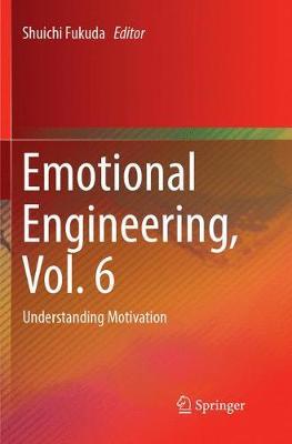 Emotional Engineering, Vol. 6: Understanding Motivation