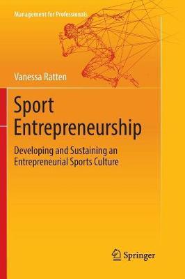 Sport Entrepreneurship: Developing and Sustaining an Entrepreneurial Sports Culture