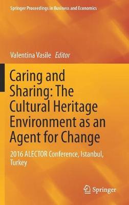 Caring and Sharing: The Cultural Heritage Environment as an Agent for Change: 2016 ALECTOR Conference, Istanbul, Turkey
