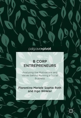 B Corp Entrepreneurs: Analysing the Motivations and Values behind Running a Social Business