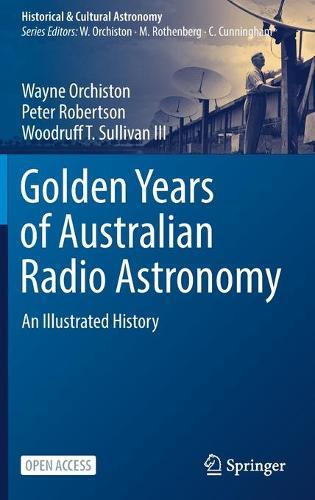 Golden Years of Australian Radio Astronomy: An Illustrated History