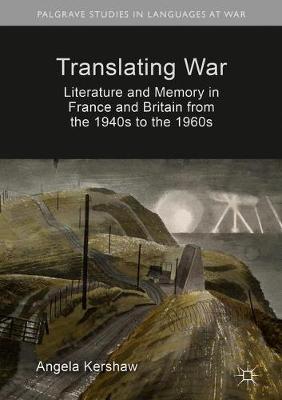 Translating War: Literature and Memory in France and Britain from the 1940s to the 1960s