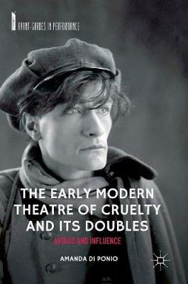 The Early Modern Theatre of Cruelty and its Doubles: Artaud and Influence