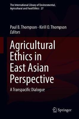 Agricultural Ethics in East Asian Perspective: A Transpacific Dialogue