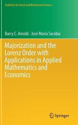 Majorization and the Lorenz Order with Applications in Applied Mathematics and Economics