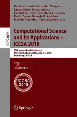 Computational Science and Its Applications – ICCSA 2018: 18th International Conference, Melbourne, VIC, Australia, July 2-5, 2018, Proceedings, Part II