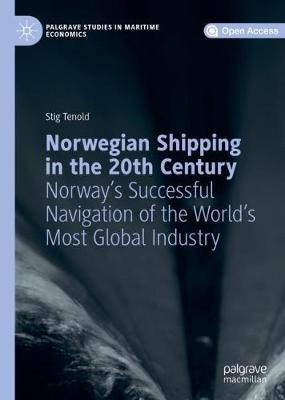 Norwegian Shipping in the 20th Century: Norway's Successful Navigation of the World's Most Global Industry