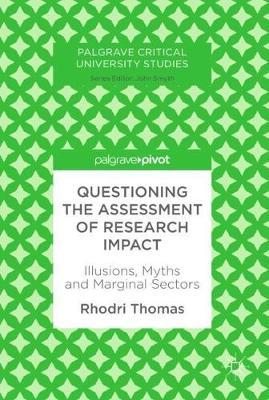 Questioning the Assessment of Research Impact: Illusions, Myths and Marginal Sectors