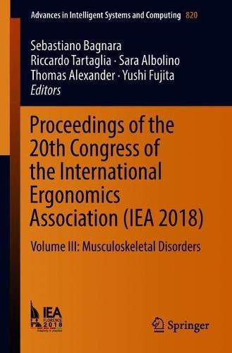 Proceedings of the 20th Congress of the International Ergonomics Association (IEA 2018): Volume III: Musculoskeletal Disorders