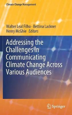 Addressing the Challenges in Communicating Climate Change Across Various Audiences