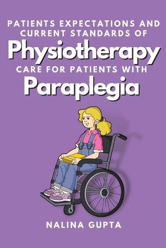 Patients Expectations and Current Standards of Physiotherapy Care for Patients With Paraplegia