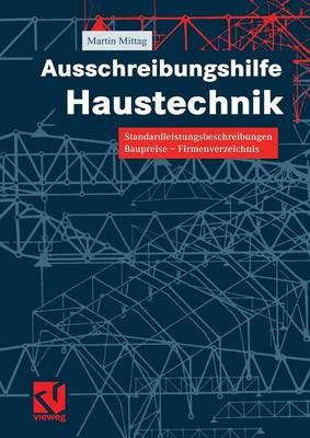 Ausschreibungshilfe Haustechnik: Standardleistungsbeschreibungen -- Baupreise -- Firmenverzeichnis