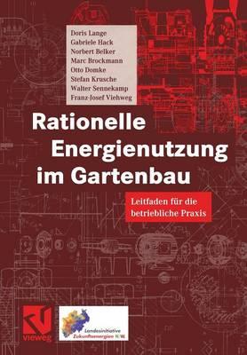 Rationelle Energienutzung im Gartenbau: Leitfaden für die betriebliche Praxis