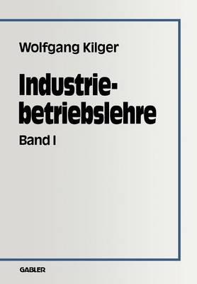 Industriebetriebslehre: Band 1