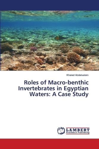 Roles of Macro-benthic Invertebrates in Egyptian Waters: A Case Study