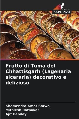 Frutto di Tuma del Chhattisgarh (Lagenaria siceraria) decorativo e delizioso