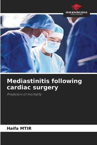 Mediastinitis following cardiac surgery