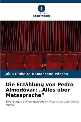 Die Erzählung von Pedro Almodóvar: ""Alles über Metasprache""