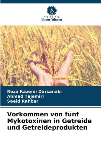 Vorkommen von fünf Mykotoxinen in Getreide und Getreideprodukten