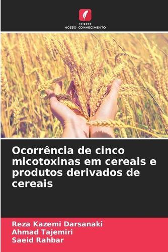 Ocorrência de cinco micotoxinas em cereais e produtos derivados de cereais