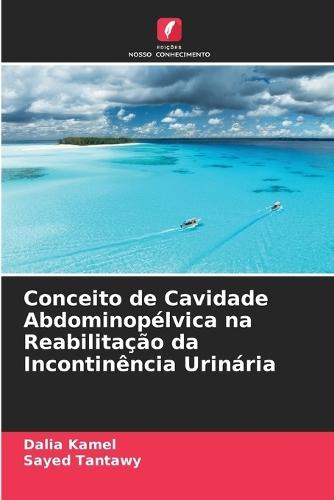Conceito de Cavidade Abdominopélvica na Reabilitação da Incontinência Urinária