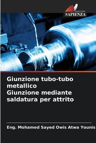 Giunzione tubo-tubo metallico Giunzione mediante saldatura per attrito