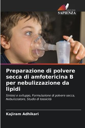 Preparazione di polvere secca di amfotericina B per nebulizzazione da lipidi