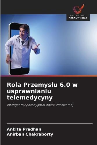 Rola Przemyslu 6.0 w usprawnianiu telemedycyny
