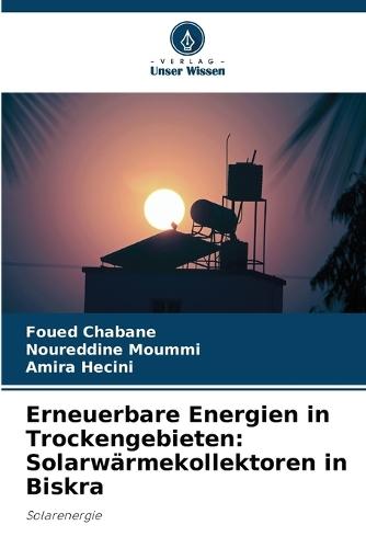 Erneuerbare Energien in Trockengebieten: Solarwärmekollektoren in Biskra