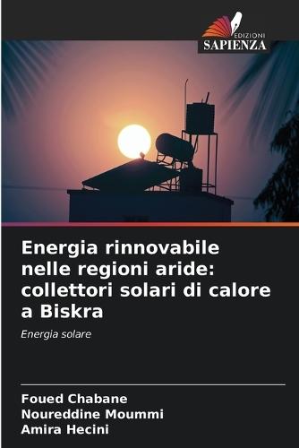 Energia rinnovabile nelle regioni aride: collettori solari di calore a Biskra