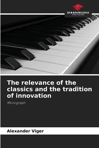 The relevance of the classics and the tradition of innovation