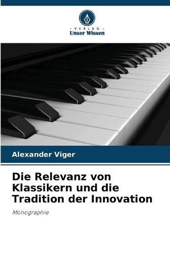 Die Relevanz von Klassikern und die Tradition der Innovation