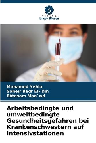 Arbeitsbedingte und umweltbedingte Gesundheitsgefahren bei Krankenschwestern auf Intensivstationen