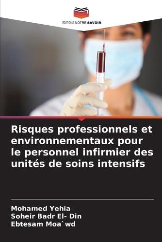 Risques professionnels et environnementaux pour le personnel infirmier des unités de soins intensifs
