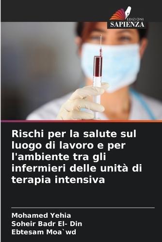 Rischi per la salute sul luogo di lavoro e per l'ambiente tra gli infermieri delle unità di terapia intensiva