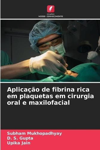 Aplicação de fibrina rica em plaquetas em cirurgia oral e maxilofacial