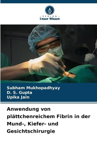 Anwendung von plättchenreichem Fibrin in der Mund-, Kiefer- und Gesichtschirurgie