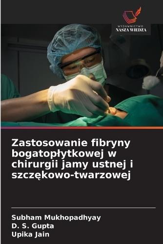 Zastosowanie fibryny bogatoplytkowej w chirurgii jamy ustnej i szczękowo-twarzowej