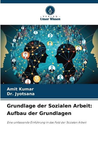 Grundlage der Sozialen Arbeit: Aufbau der Grundlagen